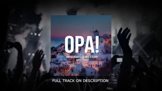 Dimitri Vegas & KSHMR & Like Mike - OPA! (Skydit Remake)