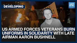 US Army Veterans Burn Uniforms In Solidarity With Late Airman Aaron Bushnell | Dawn News English