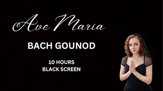 Ave Maria Bach Gounod 10 Hours Ave Maria Bach Gounod 10 Hours Beautiful Relaxing Music Black Screen