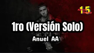 Anuel AA - 1ro (Solo Versión) [Letra/Lyrics] LLNM2