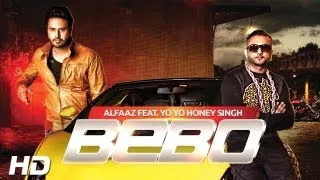 BEBO | Alfaaz Feat. Yo Yo Honey Singh | Brand New Punjabi Songs 2013 | Full HD