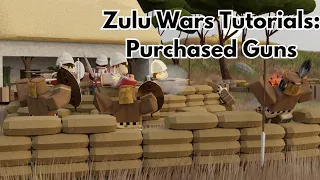 Zulu Wars Tutorials: Purchased Guns