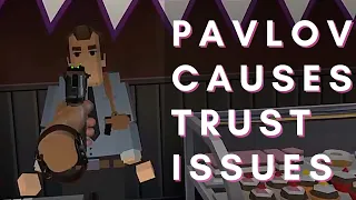 Pavlov is Chaotic and gives Trust Issues