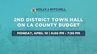 2nd District Budget Town Hall on 2023-2024 LA County Budget