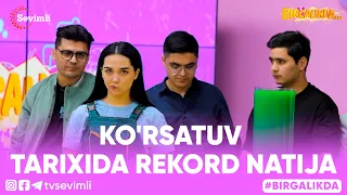 BIRGALIKDA - KO'RSATUV TARIXIDA REKORD NATIJA