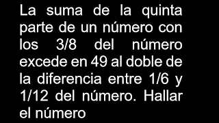 La suma de la quinta parte de un número con los 3/8 del número excede en 49 al doble de la diferenci