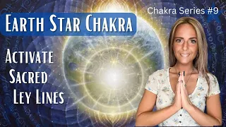 Earth Star Chakra + Heal & Open the Ley Lines [Starseed Activation]