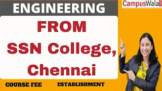 SSN College of Engineering, Chennai | Admissions | Engineering | Fees | Courses | Program