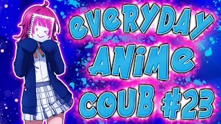 Everyday Anime Coub #23 ❘ Anime Coub Video ❘ AMV ❘ Аниме приколы