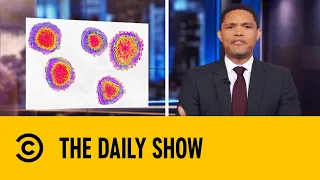 The Corona virus Is Now Officially A Global Pandemic | The Daily Show With Trevor Noah