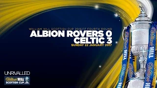 Albion Rovers 0-3 Celtic | William Hill Scottish Cup 2016-17