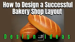 How to Design a Successful Bakery Shop Lay Out