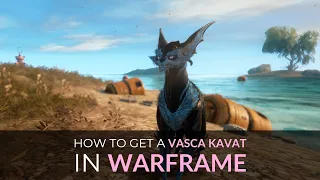 How to get a Vasca Kavat in Warframe