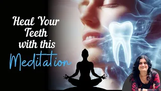 Powerful Healing Meditation for TEETH and GUMS | Regeneration-Regrowth and Repair || Jove Heal