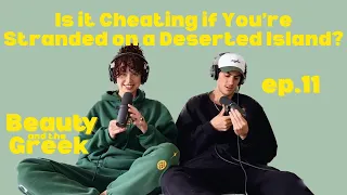 Ep 11 | Is it Cheating if You're Stranded on a Deserted Island?