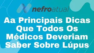 Aa Principais Dicas Que Todos Os Médicos Deveriam Saber Sobre Lúpus