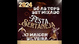 Dj Maicon Silveira  - As melhores FESTA SERTANEJA 2024