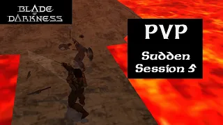 Blade of Darkness PVP (arena) - Sudden Session 5