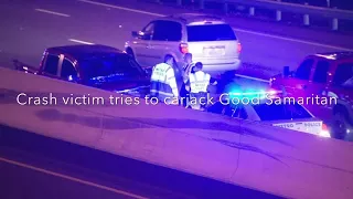Good Samaritan Nearly Carjacked By Crash Victim