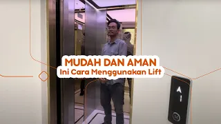 Mudah dan aman, Kenali sebelum menggunakan lift - Cara menggunakan lift