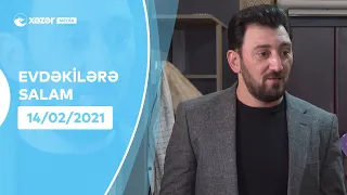 Evdəkilərə Salam - Aydın Sani 14.02.2021