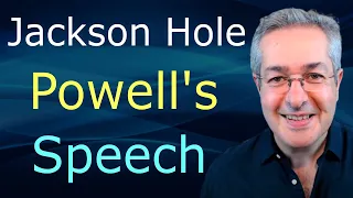 Jerome Powell Jackson Hole Speech  - My Take