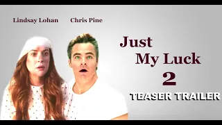 Just My Luck 2 (2022) Teaser Trailer | Lindsay Lohan , Chris Pine