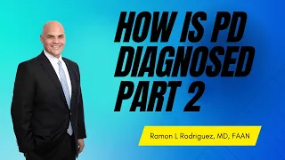 How is PD Diagnosed? Part 2