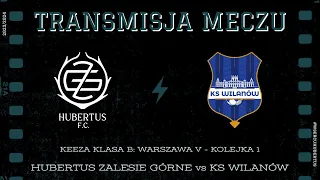 Hubertus ZG 🆚 KS Wilanów | Keeza Klasa B: Warszawa 5 | 26.08.2023