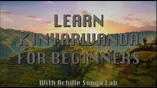 Kinyarwanda for beginners - Alphabets + Vocabularies in Kinyarwanda (Lesson 1) - With Achille Songa
