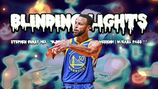 Stephen Curry Mix - “Blinding Lights” (ft. The Weeknd) | w/KARL Pass ᴴᴰ