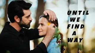 Until We Find A Way || Baran x Dilan || Kan Çiçekleri || #turkishseries #ask #dilbar #bond