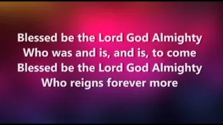 Blessed Be the Lord God Almighty worship video