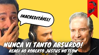 O PIOR REACT DA MINHA VIDA: REAGI AO ROBERTO JUSTUS FALANDO COMO UM VERDADEIRO BURGUÊS PENSA