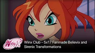 Winx Club - 5x17 Fanmade Believix and Sirenix Transformations