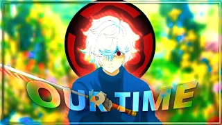 Hell's Paradise "Gabimaru"🔥 - OUR TIME [Edit/AMV] !