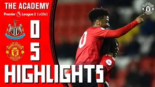 U23 Highlights | Newcastle 0-5 Manchester United | The Academy