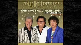 Die Flippers - Wir Sagen Dankeschön (Timster & Ninth Bootleg Mix)