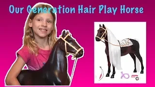 Our Generation Toy Review | Hair Play Horse