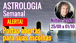 Astrologia semanal : Alerta ! Portas abertas para suas escolhas - 25/09 a 01/10