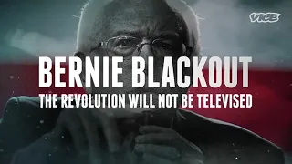 Bernie Blackout | The Revolution Will Not Be Televised