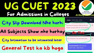 #CUET UG 2023 City Intimation to be intimated later / Advance Intimation Slip not found.