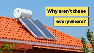 Why Don't We All Use Solar Water Heaters?