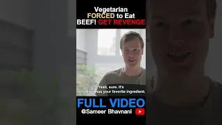 Vegetarian FORCED to Eat BEEF! GET REVENGE