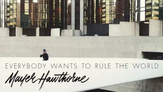 Mayer Hawthorne - Everybody Wants To Rule The World (Tears For Fears Cover)