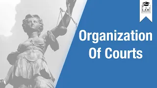 English Legal System - Organization of Courts