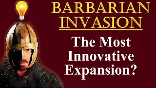 The Most Innovative Expansion - Barbarian Invasion?