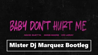 David Guetta, Anne-Marie, Coi Leray - Baby don't hurt me (Mister Dj Marquez Bootleg)