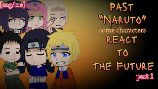 Past Naruto react to the future (part 1) [eng/rus]