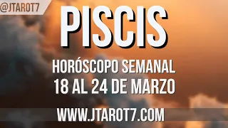 PISCIS HORÓSCOPO SEMANAL 18 AL 24 DE MARZO 2024